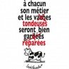 T-shirt. "A chacun sont métier et les ..."  Femme taille M