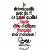 T-shirt : "Je débroussaille avec du fil... " Femme Taille S