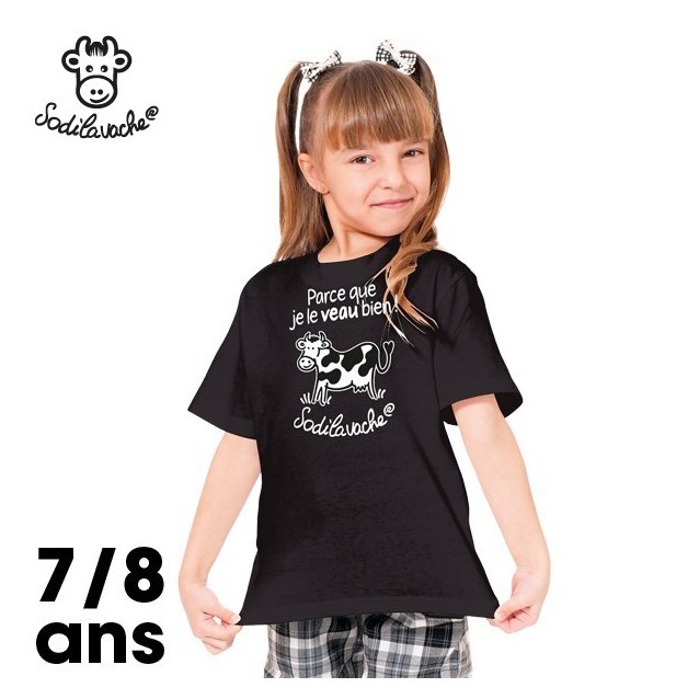 T.Shirt : " Parce que je le veau bien ! " 7/8 ans