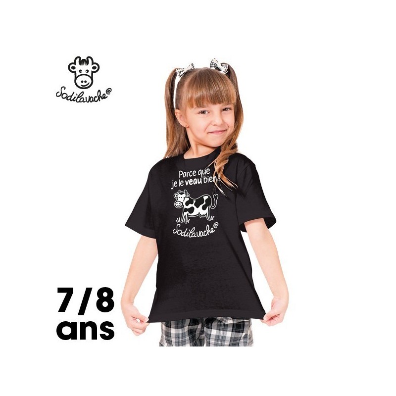 T.Shirt : " Parce que je le veau bien ! " 7/8 ans