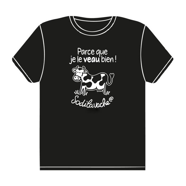 T.Shirt : " Parce que je le veau bien ! " Homme taille 4XL T.Shirt : " Parce que je le veau bien ! " Homme taille 4XL