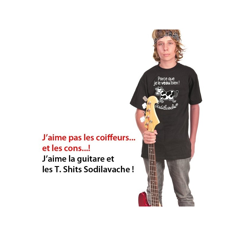 T.Shirt : " Parce que je le veau bien ! " 12/13 ans