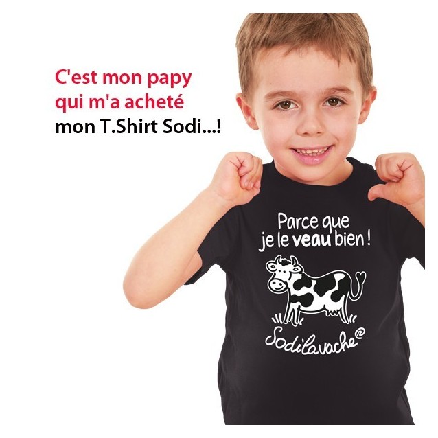 T.Shirt : " Parce que je le veau bien ! " 5/6 ans T.Shirt : " Parce que je le veau bien ! " 5/6 ans