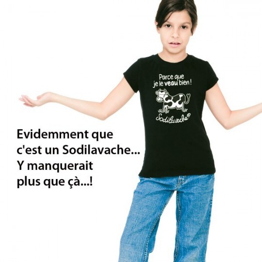 T.Shirt : " Parce que je le veau bien ! " 9/11 ans